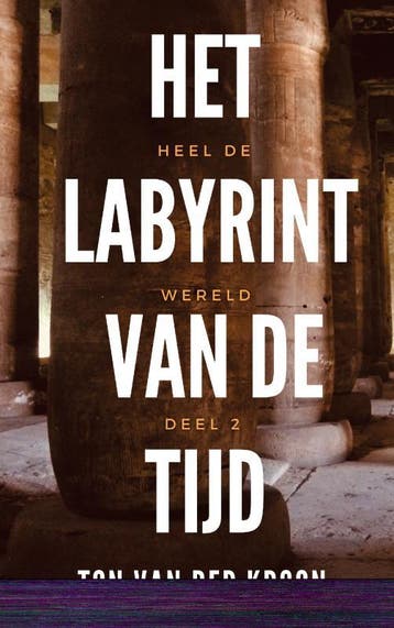 Het Labyrint van de Tijd - Ton van der Kroon 9789464054613, Boeken, Verzenden, Gelezen, Ton van der Kroon