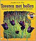 Toveren met bollen / Groenboekerij 9789021534718, Boeken, Verzenden, Zo goed als nieuw, J. van der Kloet