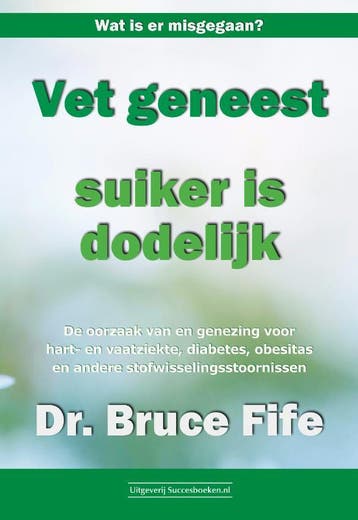 Vet Geneest, Suiker Is Dodelijk | Bruce Fife | Nieuw, Ophalen of Verzenden, Nieuw, Bruce Fife
