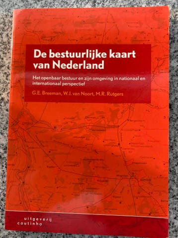 De bestuurlijke kaart van Nederland, Gelezen, Verzenden, G.E. Breeman, W.L. van Noort & M.R. Rutgers, Politiek en Staatkunde