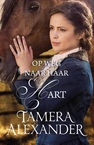 Op Weg Naar Haar Hart | Tamera Alexander | Nieuw, Ophalen of Verzenden, Nieuw, Tamera Alexander