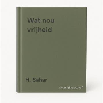 Wat nou vrijheid - H. Sahar 9789080691698, Verzenden, Gelezen, H. Sahar