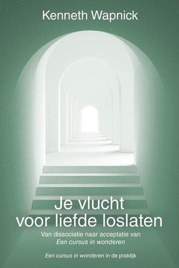Je vlucht voor liefde loslaten / Een cursus in wonderen in, Boeken, Verzenden, Zo goed als nieuw, Kenneth Wapnick