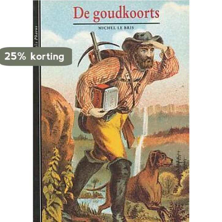 De goudkoorts 9789026963483 Michel Le Bris, Boeken, Geschiedenis | Wereld, Gelezen, Verzenden