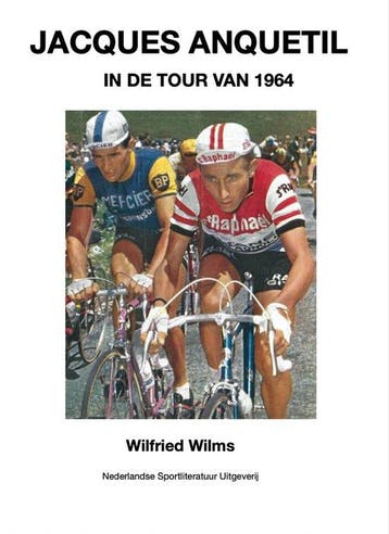 9789460210556 Jacques Anquetil in de Tour van 1964, Verzenden, Nieuw, Wilfried Wilms