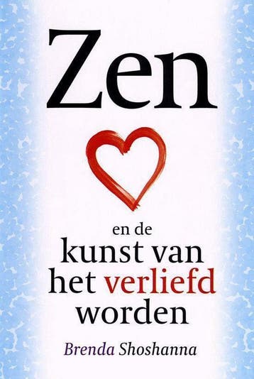 Zen en de kunst van het verliefd worden - Brenda Shoshanna, Boeken, Verzenden, Gelezen, Brenda Shoshanna
