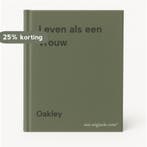 Leven als een vrouw 9789026306716 Oakley, Verzenden, Gelezen, Oakley