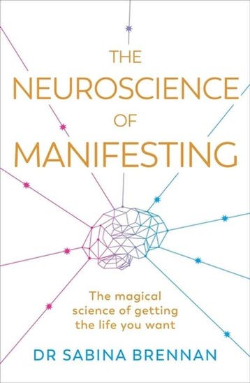 9781398716254 The Neuroscience of Manifesting, Verzenden, Nieuw, Sabina Brennan