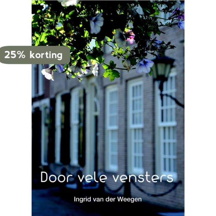 Door vele vensters 9789082431827 Ingrid van der Weegen, Boeken, Gedichten en Poëzie, Gelezen, Verzenden
