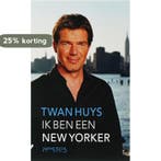 Ik ben een New Yorker 9789044608649 Twan Huys, Boeken, Verzenden, Gelezen, Twan Huys