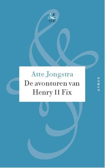De avonturen van Henry II Fix - Atte Jongstra 9789029574709, Verzenden, Zo goed als nieuw, Atte Jongstra