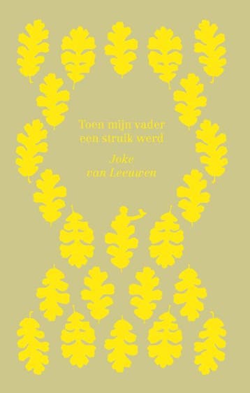 Toen mijn vader een struik werd - Joke van Leeuwen, Verzenden, Gelezen, Joke van Leeuwen