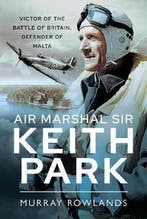 9781526767905 Air Marshal Sir Keith Park, Verzenden, Nieuw, Murray Rowlands