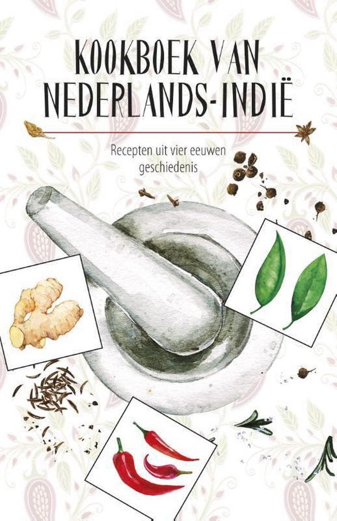 Kookboek van Nederlands-Indië 9789492821041 Karen Groeneveld, Boeken, Kookboeken, Zo goed als nieuw, Verzenden