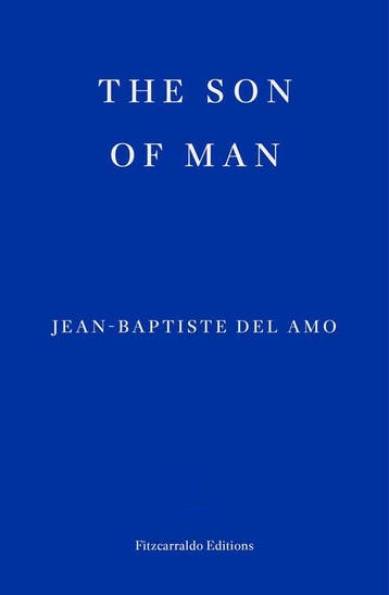 9781804270912 The Son of Man Jean-Baptiste Del Amo, Verzenden, Nieuw, Jean-Baptiste Del Amo