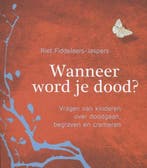 9789025903275 Wanneer word je dood? Riet Fiddelaers-Jaspers, Boeken, Verzenden, Nieuw, Riet Fiddelaers-Jaspers