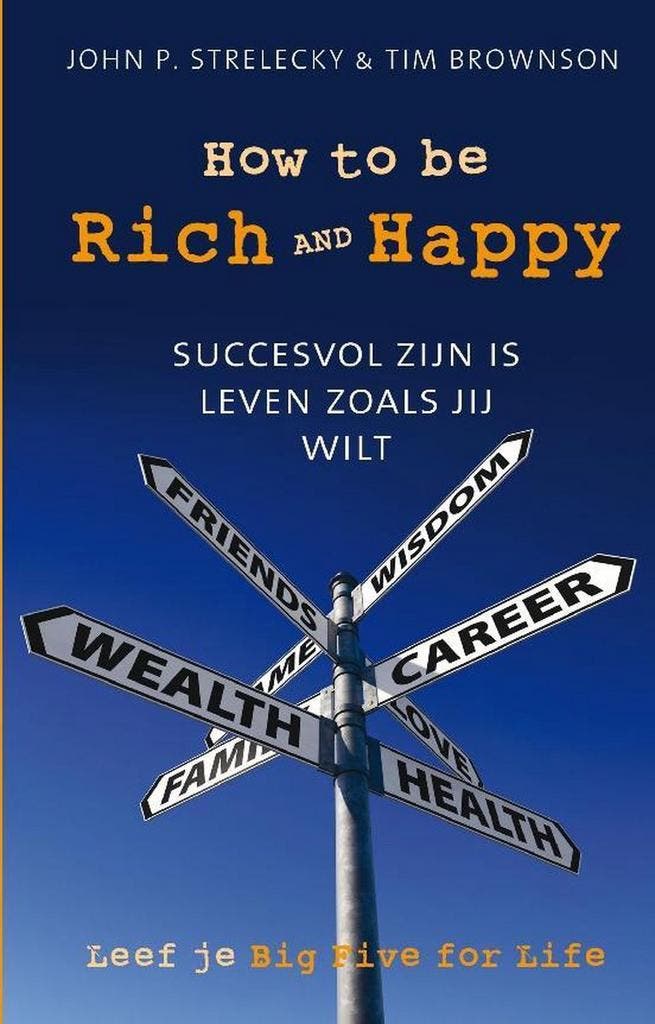 How to be rich and happy 9789020204896 John P. Strelecky, Boeken, Esoterie en Spiritualiteit, Gelezen, Verzenden