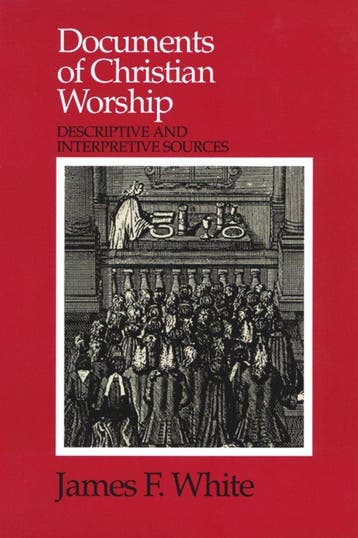 Documents of Christian Worship - James F. White, Boeken, Verzenden, Zo goed als nieuw, James F. White
