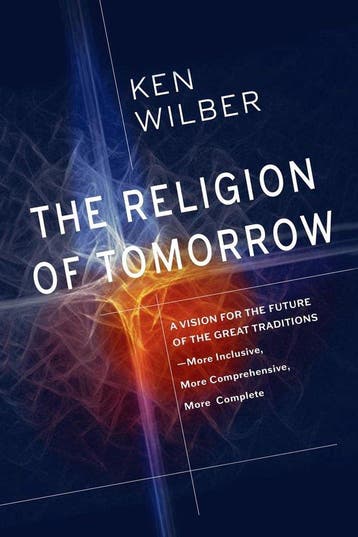 The Religion of Tomorrow - Ken Wilber 9781611805727, Boeken, Verzenden, Zo goed als nieuw, Ken Wilber