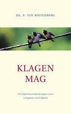Klagen mag 9789033120053 P. van Ruitenburg, Boeken, Verzenden, Zo goed als nieuw, P. van Ruitenburg