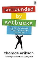 Surrounded by Setbacks / Surrounded by 9781785043666, Verzenden, Gelezen, Thomas Erikson