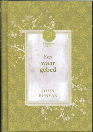 Een waar gebed / Puriteinse teksten / 6 - John Bunyan, Boeken, Verzenden, Zo goed als nieuw, John Bunyan