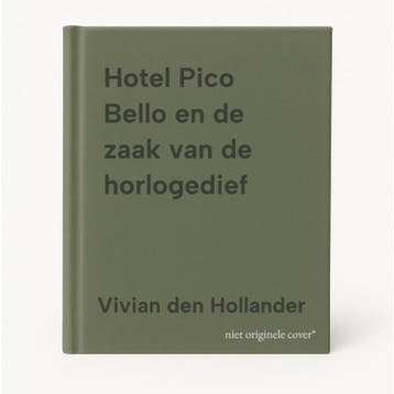Hotel Pico Bello en de zaak van de horlogedief 9789000398478, Verzenden, Zo goed als nieuw, Vivian den Hollander