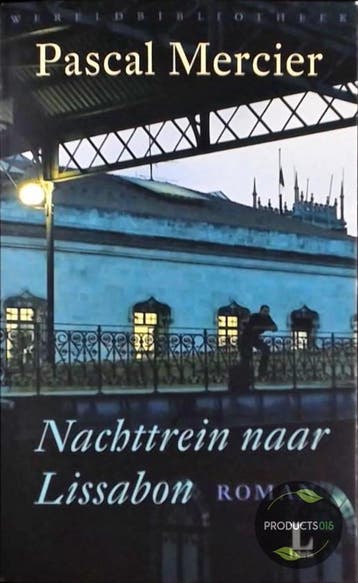 Nachttrein naar Lissabon - Pascal Mercier 9789028425101, Verzenden, Zo goed als nieuw, Pascal Mercier