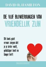 De vijf bijwerkingen van vriendelijk zijn | 9789492665478 |, Boeken, Zo goed als nieuw, David R. Hamilton