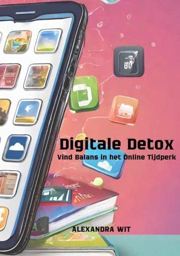 9789403718743 Digitale Detox Alexandra Wit, Verzenden, Nieuw, Alexandra Wit