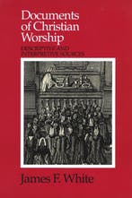 Documents of Christian Worship 9780664253998 James F. White, Boeken, Verzenden, Zo goed als nieuw, James F. White