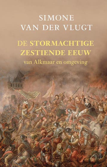De stormachtige zestiende eeuw - Simone van der Vlugt, Boeken, Verzenden, Zo goed als nieuw, Simone van der Vlugt