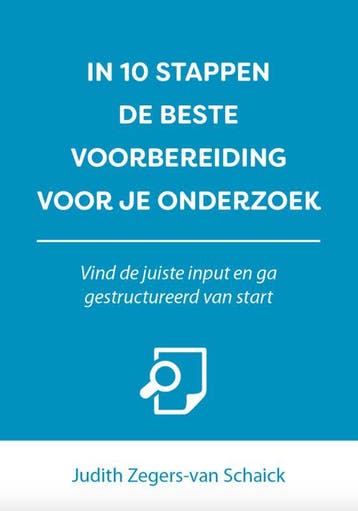 In 10 stappen de beste voorbereiding voor je onderzoek / 10, Verzenden, Zo goed als nieuw, Judith Zegers-van Schaick