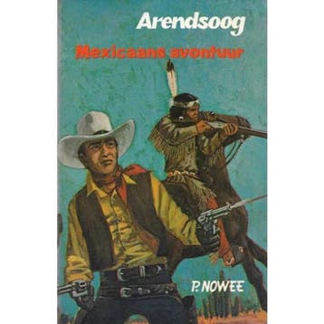 Mexicaans avontuur / Arendsoog / 41 - Paul Nowee, Verzenden, Gelezen, Paul Nowee