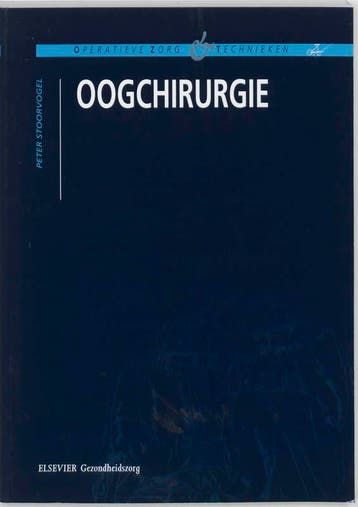 Oogchirurgie / Operatieve zorg en technieken 9789035216723, Verzenden, Gelezen, P. Stoorvogel