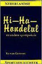 Hi-ha-hondelul en andere sportpoezie / Nederlandse, Boeken, Verzenden, Gelezen, Ko van Geemert