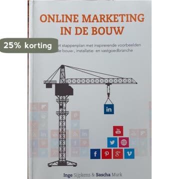 Online marketing in de bouw - Inge Sijpkens 9789082249101, Verzenden, Zo goed als nieuw, Inge Sijpkens