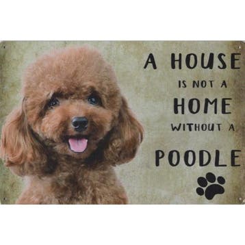 Wandbord - A House Is Not A Home Without A Poodle / Poedel, Ophalen of Verzenden, Nieuw