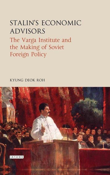 9781784536930 Stalins Economic Advisors: The Varga Insti..., Verzenden, Nieuw, Kyung Deok Roh