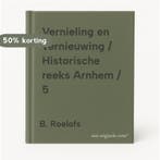 Vernieling en vernieuwing / Historische reeks Arnhem / 5, Verzenden, Gelezen, B. Roelofs
