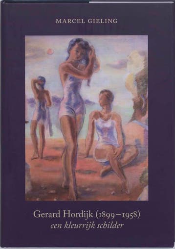Gerard Hordijk (1899-1959) een kleurrijk schilder M. Gieling, Boeken, Verzenden, Zo goed als nieuw, M. Gieling