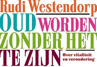 Oud worden zonder het te zijn / Dwarsligger / 364, Verzenden, Gelezen, Rudi Westendorp
