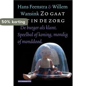 Zo gaat het in de zorg 9789045011011 Hans Feenstra, Verzenden, Gelezen, Hans Feenstra