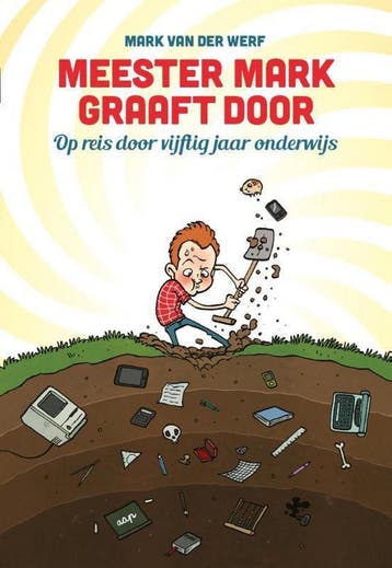 Meester Mark graaft door - Mark van der Werf 9789463190077, Verzenden, Zo goed als nieuw, Mark van der Werf