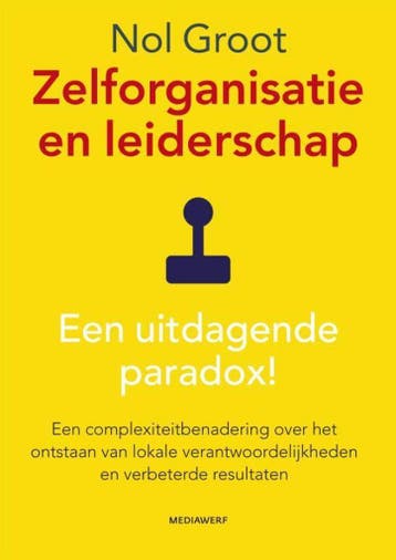 Zelforganisatie en leiderschap - Nol Groot 9789490463069, Verzenden, Zo goed als nieuw, Nol Groot
