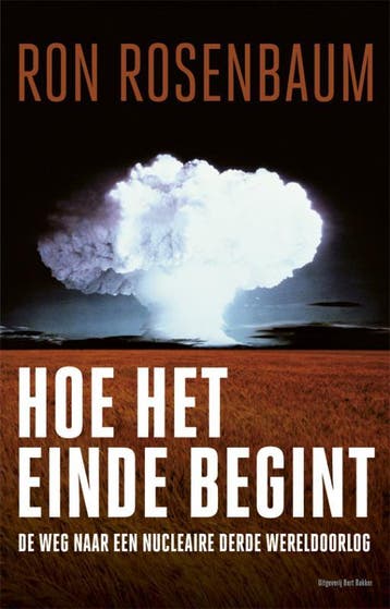 Hoe het einde begint - Ron Rosenbaum 9789035136274, Verzenden, Zo goed als nieuw, Ron Rosenbaum