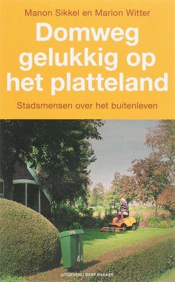 Domweg Gelukkig Op Het Platteland - Sikkel, Verzenden, Gelezen