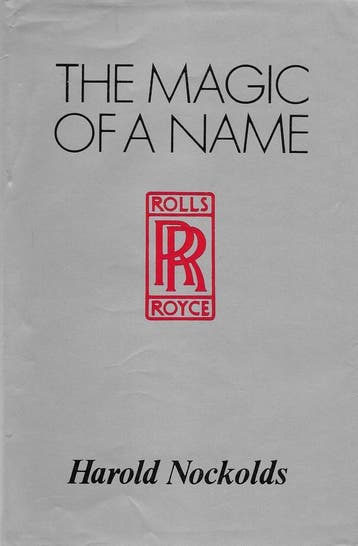 The Magic of a Name by Harold Nockolds. Rolls-Royce, Algemeen, Verzenden, Zo goed als nieuw, Harold Nockolds