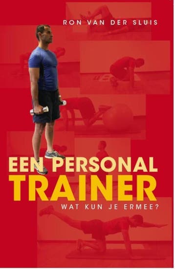 Een personal trainer, wat kun je ermee? - Ron van der Sluis, Verzenden, Gelezen, Ron van der Sluis