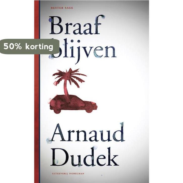 Braaf blijven 9789081715195 Arnaud Dudek, Boeken, Romans, Zo goed als nieuw, Verzenden